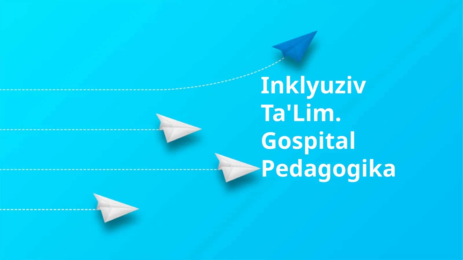 Inklyuziv Ta'Lim. Gospital Pedagogika