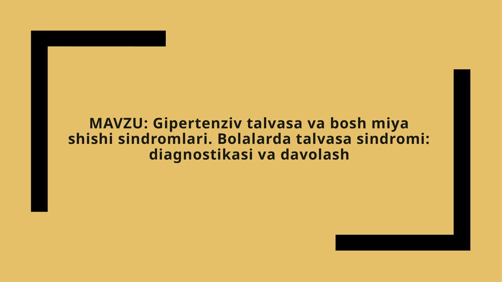 Gipertenziv talvasa va bosh miya shishi sindromlari: etiologiyasi, patogenezi va klinik belgilari