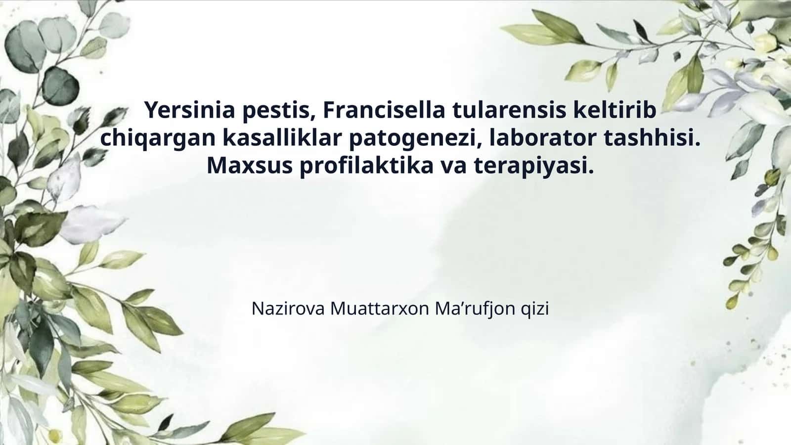 Yersinia pestis, Francisella tularensis keltirib chiqargan kasalliklar patogenezi, laborator tashhisi. Maxsus profilaktika va terapiyasi.