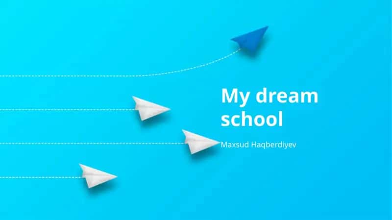 My dream school
