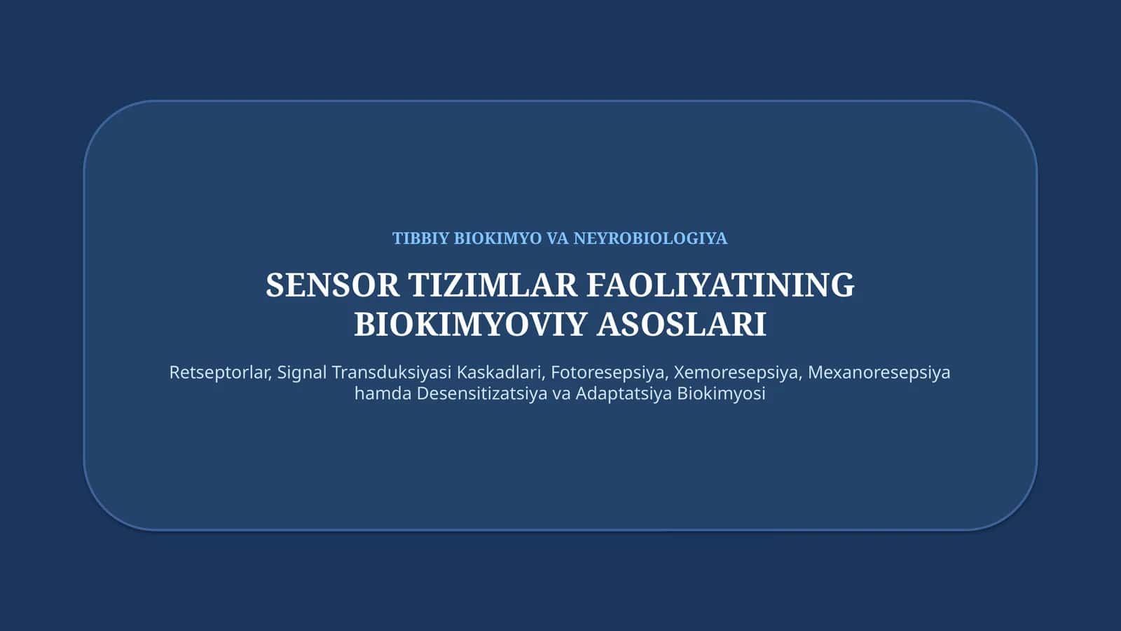 Sensor tizimlar faoliyatining biokimyoviy asoslari — 15 slayd