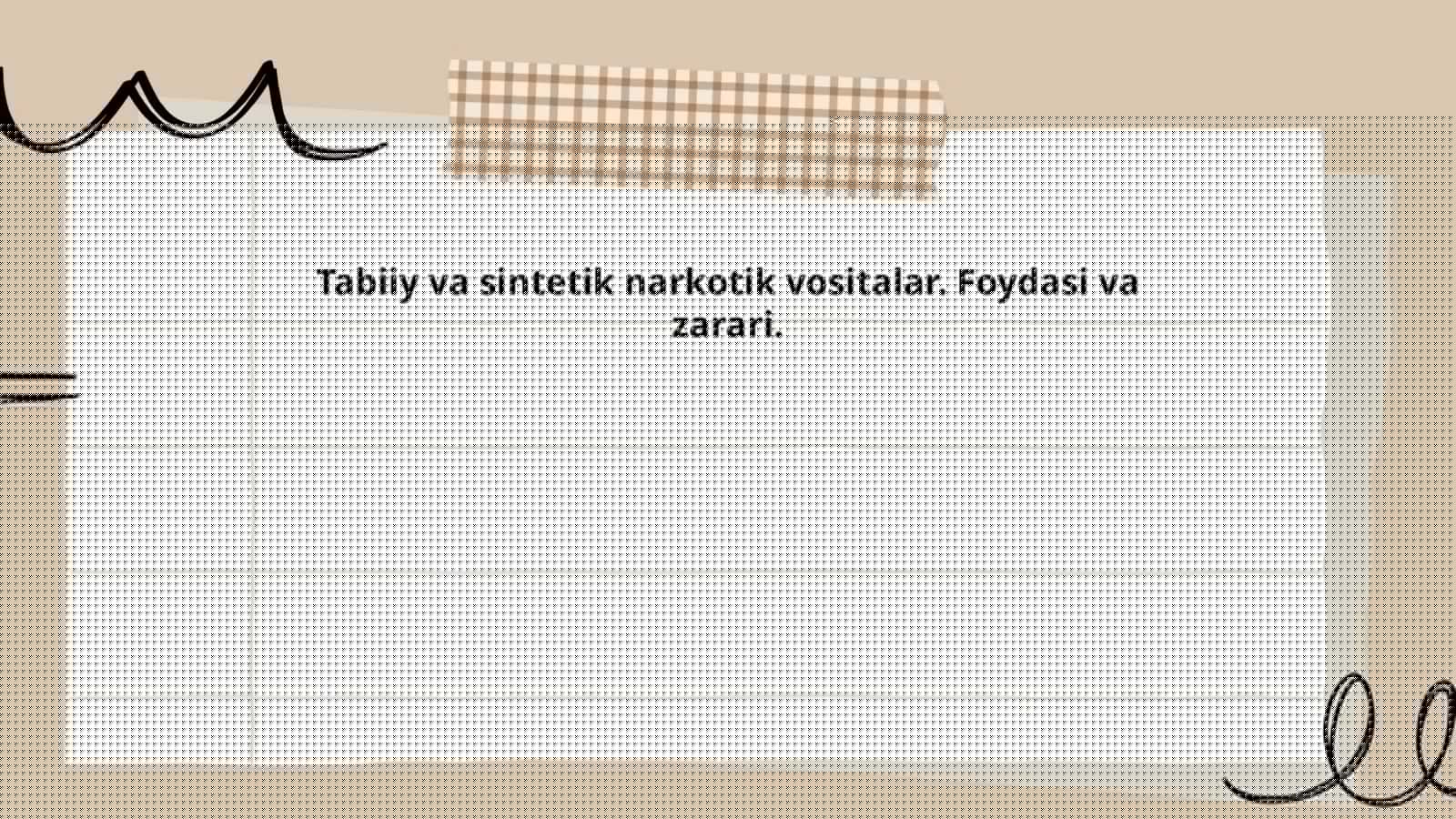 Tabiiy va Sintetik Narkotik Vositalar