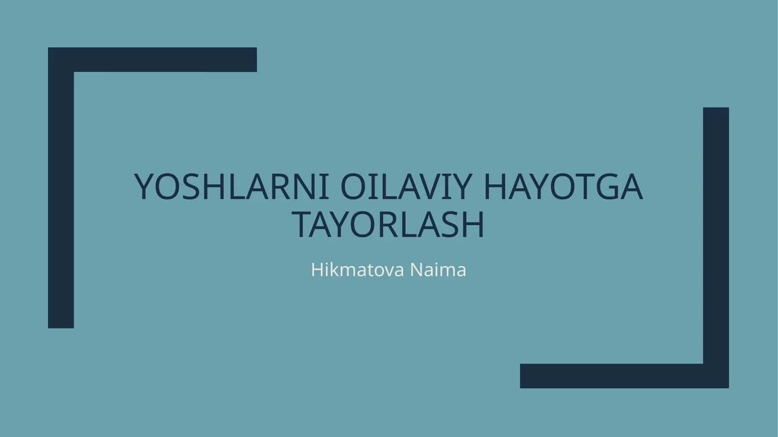 Yoshlarnioilaviyhayotgatayorlash