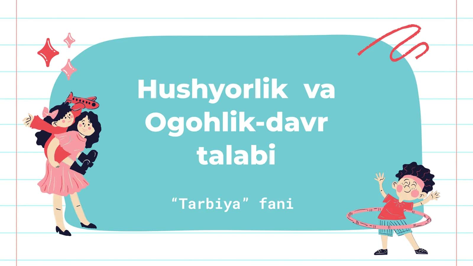 Hushyorlik va Ogohlik-davr talabi