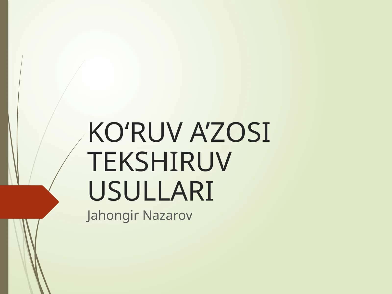 KO‘RUV A’ZOSI TEKSHIRUV USULLARI
