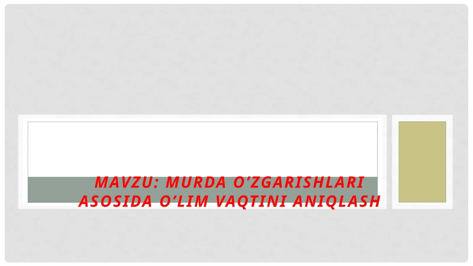Murdao’zgarishlari asosida o’lim vaqtini aniqlash