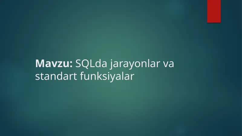 SQLda jarayonlar va standart funksiyalar