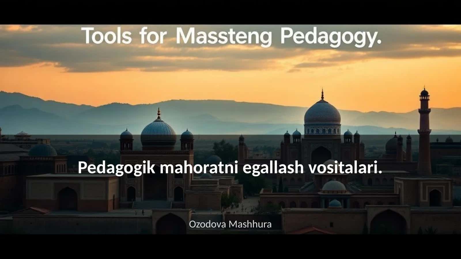Pedagogik mahoratni egallash vositalari