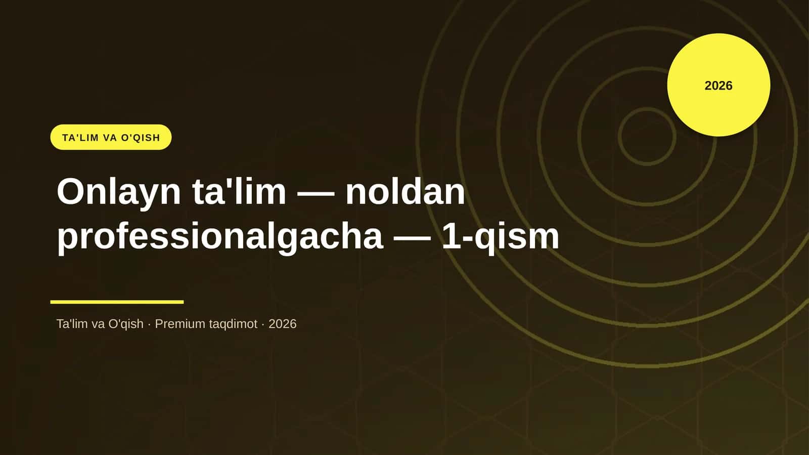 Onlayn ta'lim — noldan professionalgacha — 1-qism