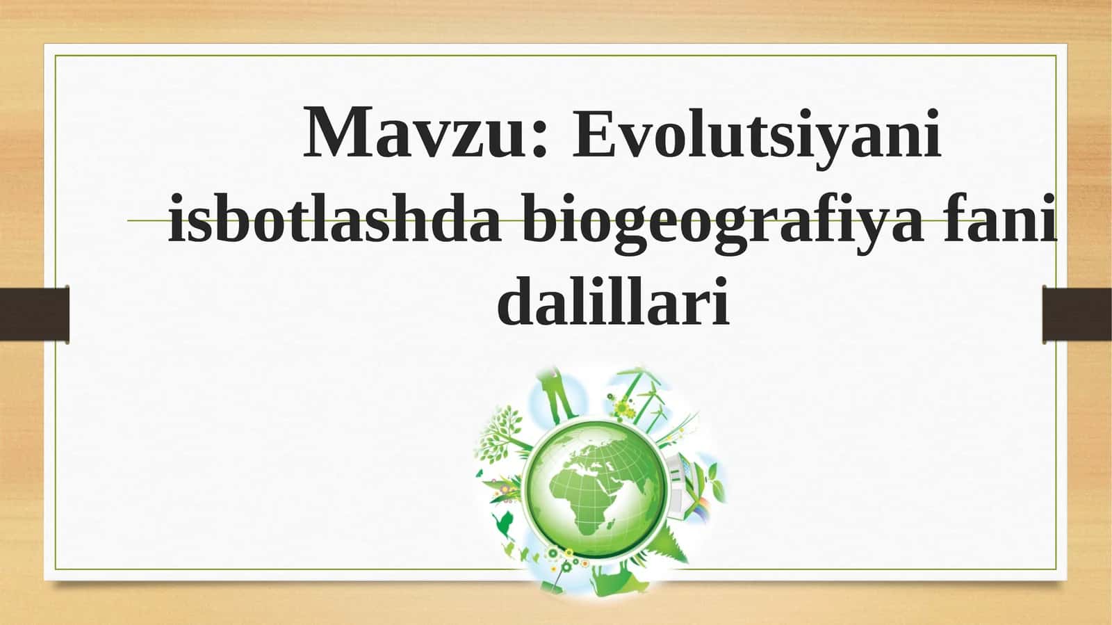 Evolutsiyani isbotlashda biogeografiya fani dalillari