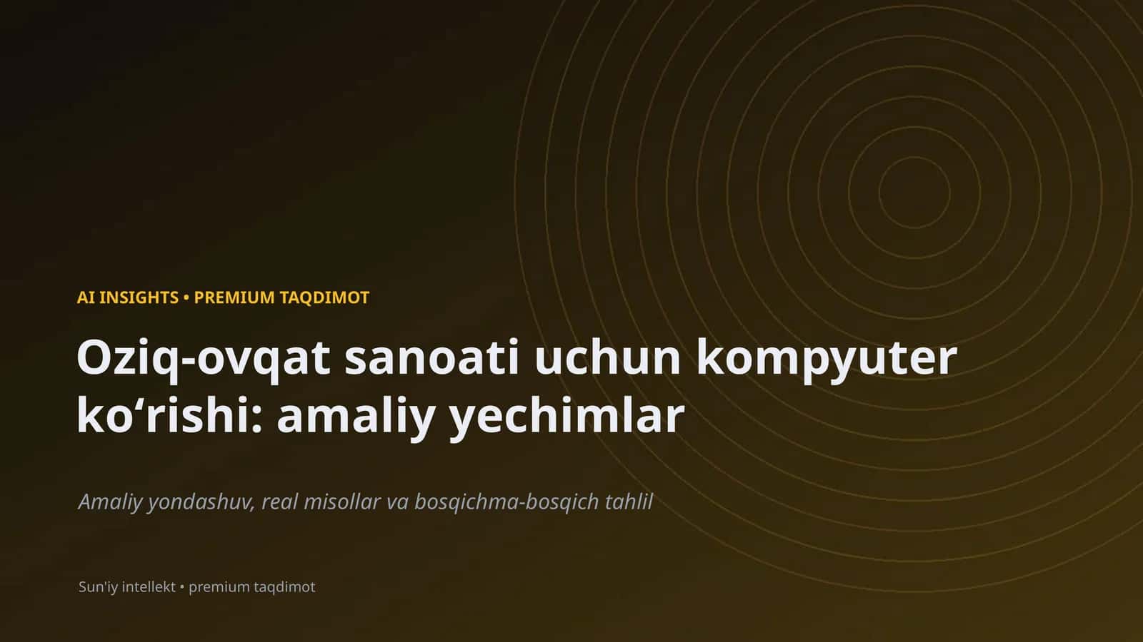Oziq-ovqat sanoati uchun kompyuter koʻrishi: amaliy yechimlar
