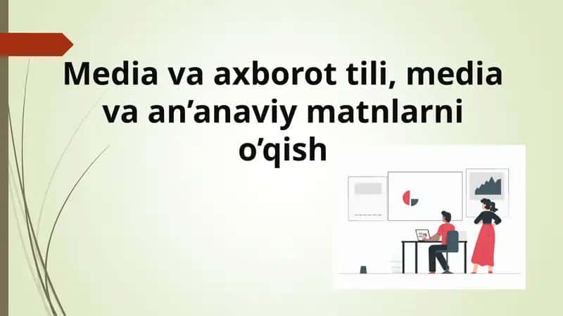 Media va axborot tili, media va an’anaviy matnlarni o’qish