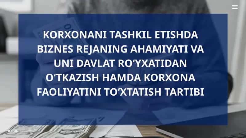 korxonani tashkil qilishda biznez rejaning ahamiyati va uni davlat ruyxatidan o’tkazish