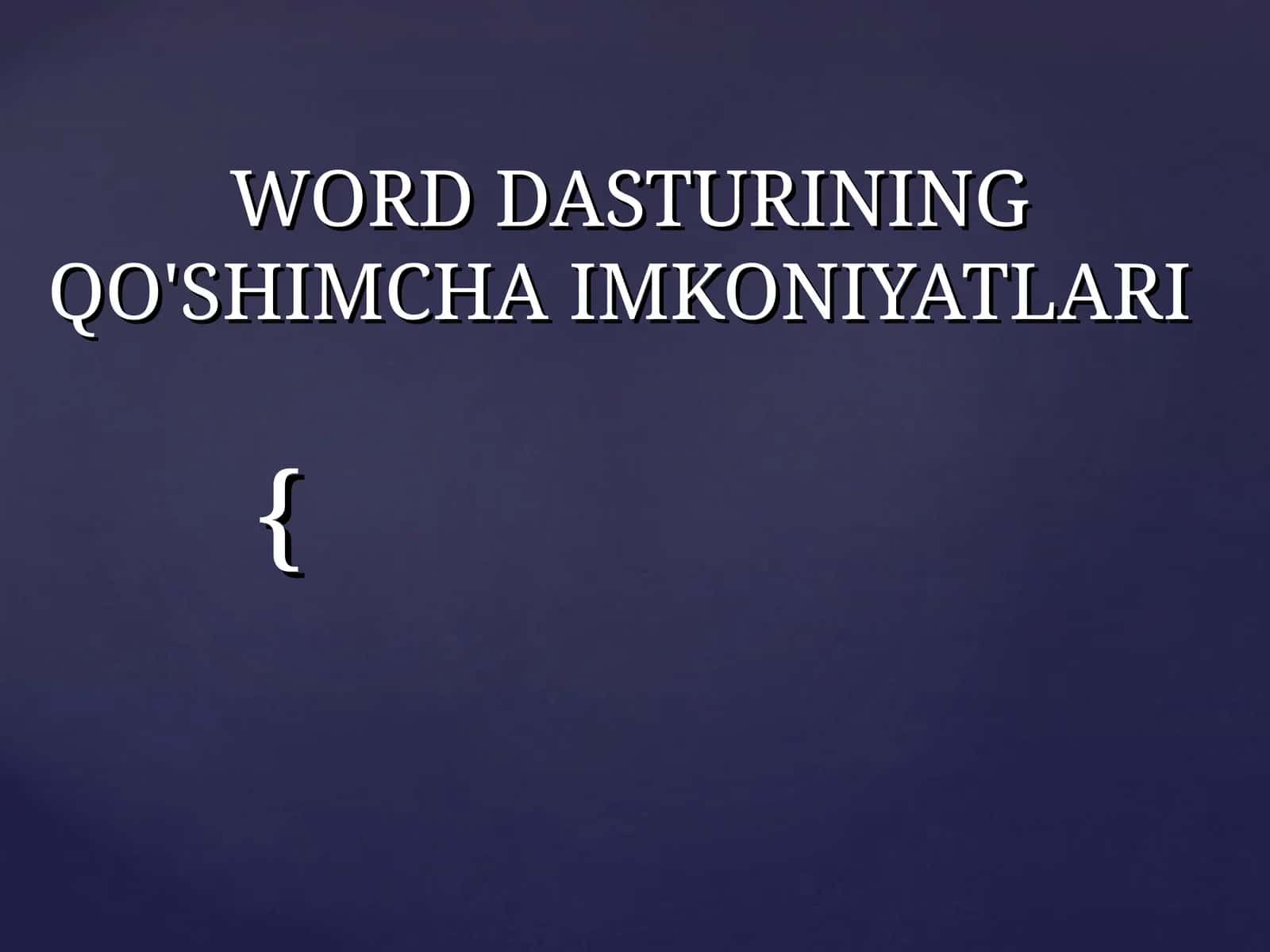WORD DASTURINING QO'SHIMCHA IMKONIYATLARI