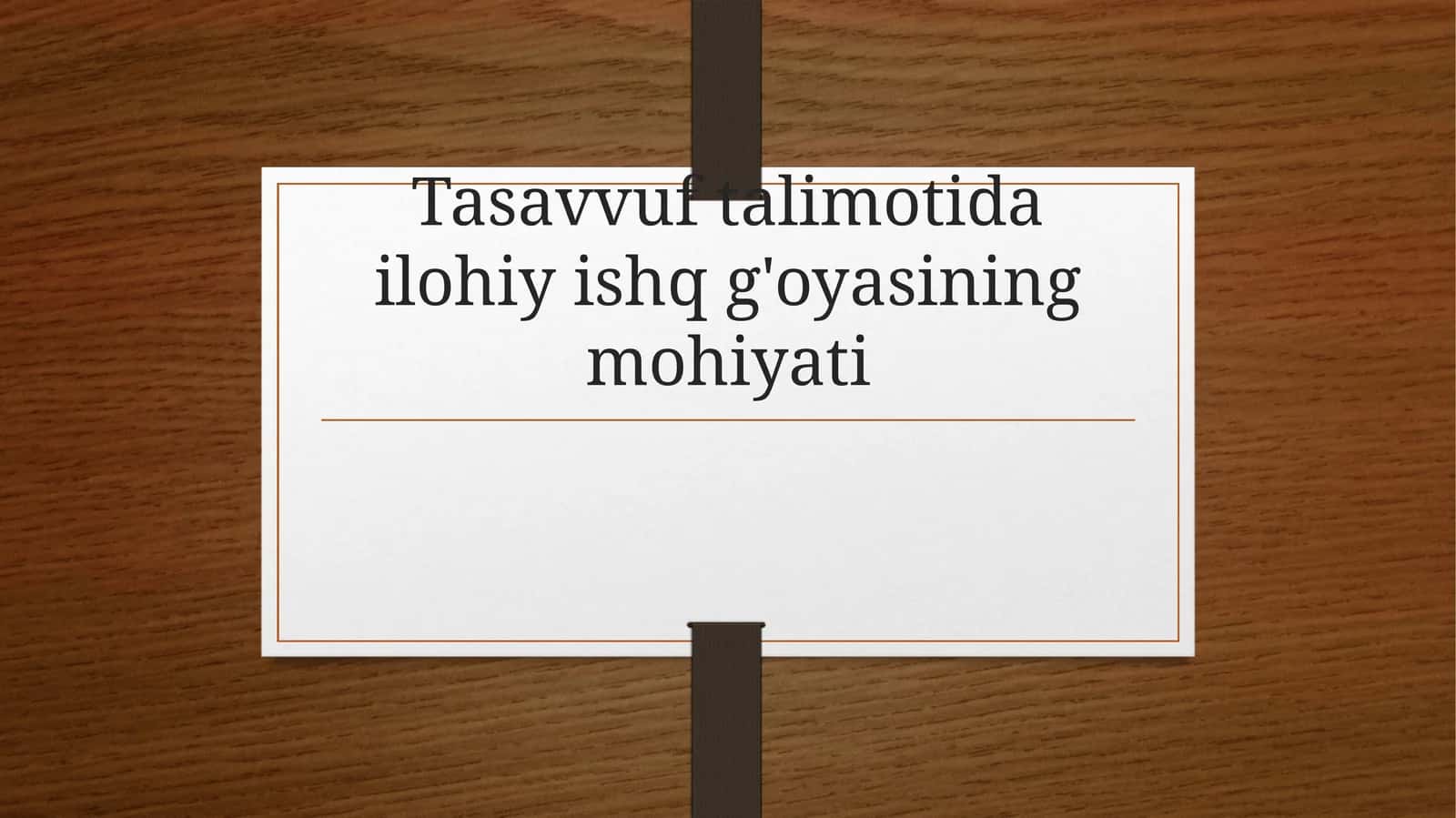 Tasavvuf talimotida ilohiy ishq g'oyasining mohiyati