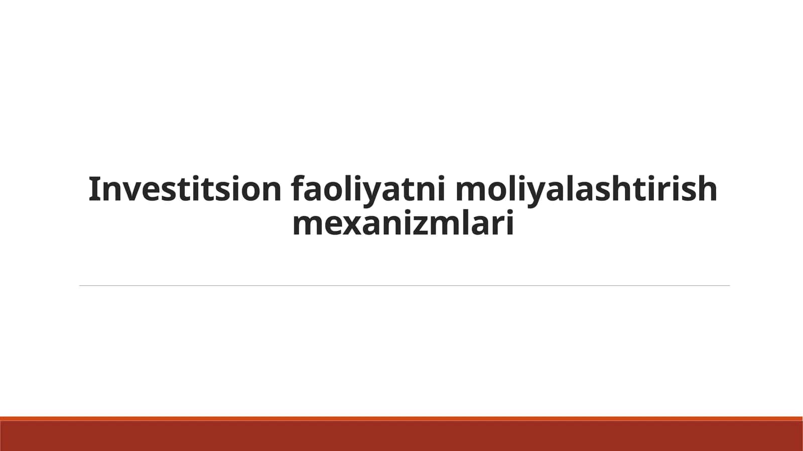 Investitsion faoliyatni moliyalashtirish mexanizmlari