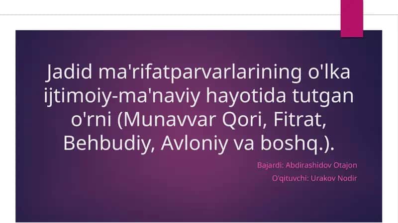 Jadid ma'rifatparvarlarining o'lka ijtimoiy-ma'naviy hayotida tutgan o'rni