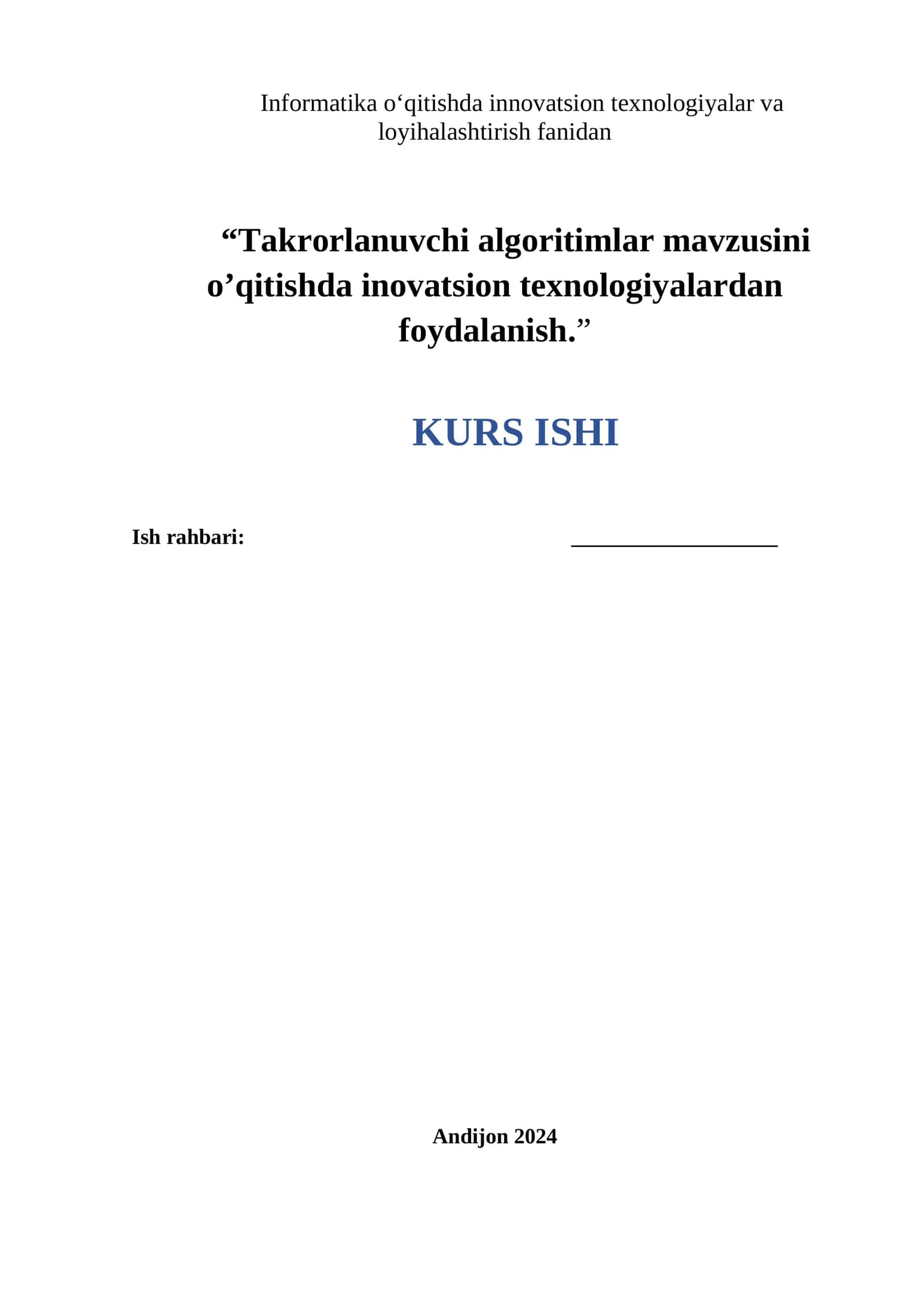 “Takrorlanuvchi algoritimlar mavzusini o’qitishda inovatsion texnologiyalardan foydalanish.” Kurs ishi.