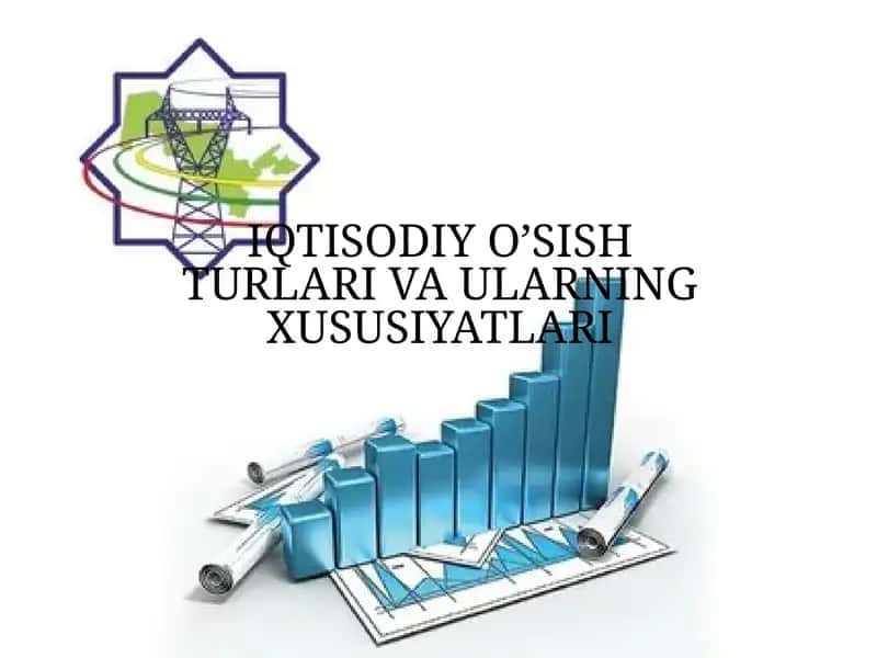 IQTISODIY O’SISH TURLARI VA ULARNING XUSUSIYATLARI