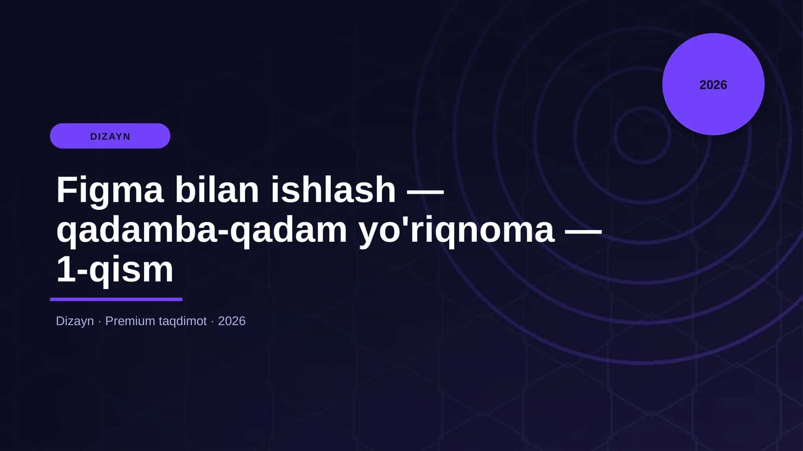 Figma bilan ishlash — qadamba-qadam yo'riqnoma — 1-qism
