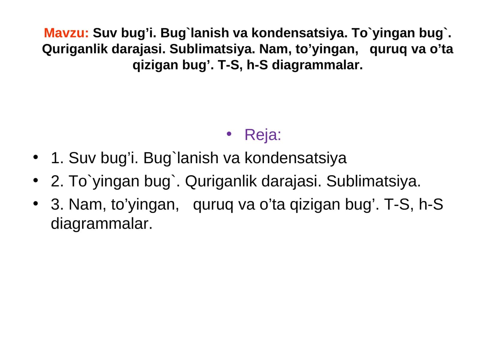 Suv bug’i. Bug`lanish va kondensatsiya. To`yingan bug`. Quriganlik darajasi. Sublimatsiya. Nam, to’yingan, quruq va o’ta qizigan bug’. T-S, h-S diagrammalar