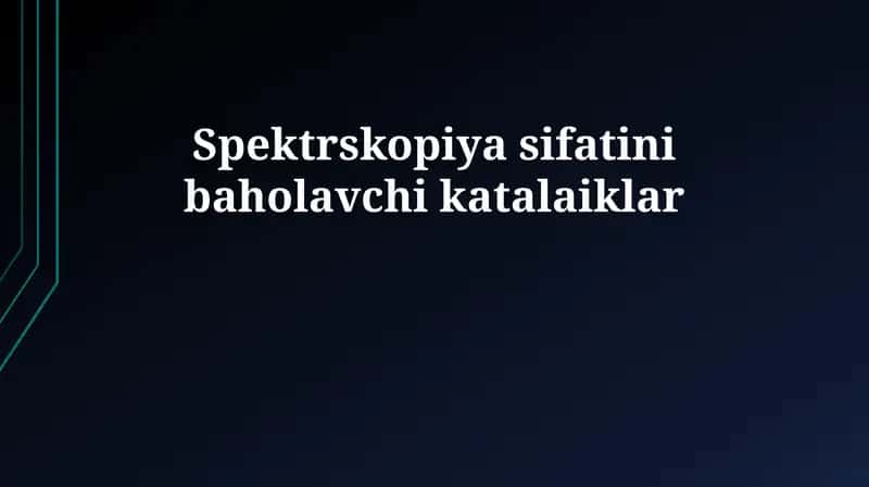 Spektrskopiya sifatini baholavchi katalaiklar