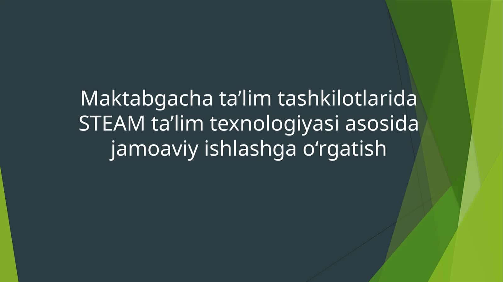 STEAM ta'lim texnologiyasi