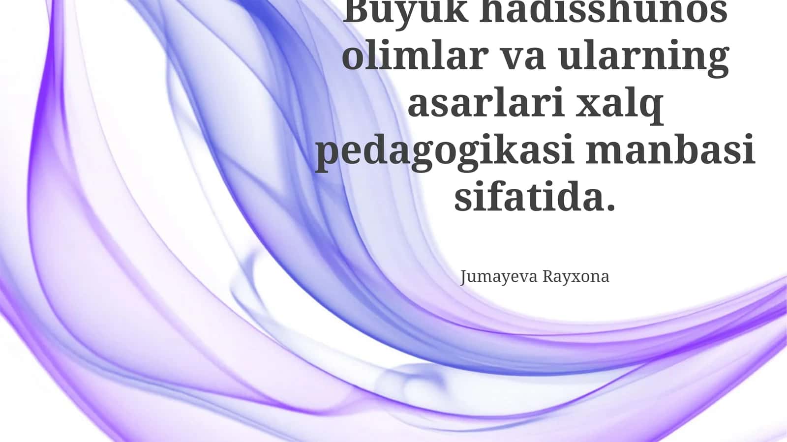 Buyuk hadisshunos olimlar va ularning asarlari xalq pedagogikasi manbasi sifatida