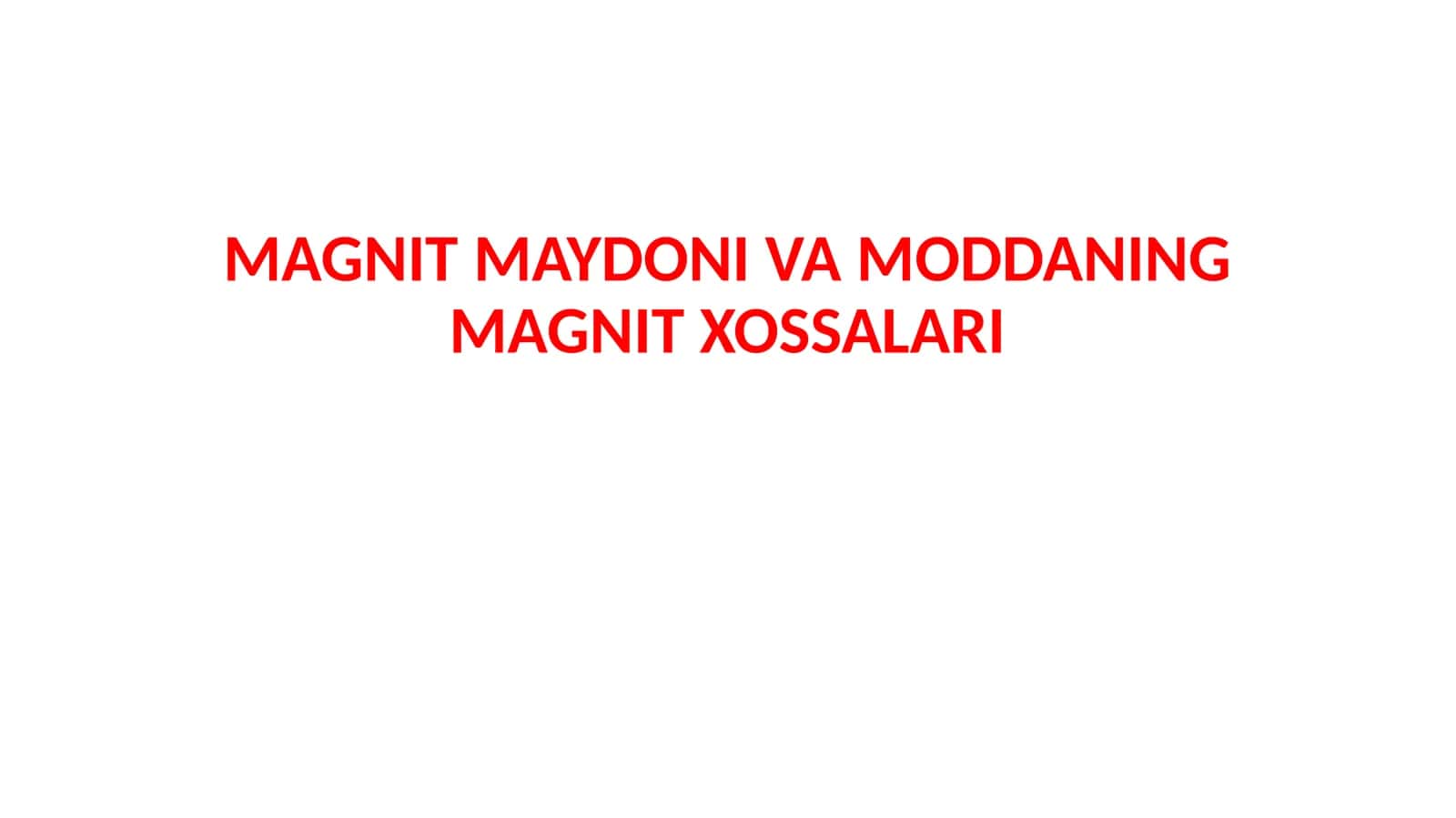 MAGNIT MAYDONI VA MODDANING MAGNIT XOSSALARI