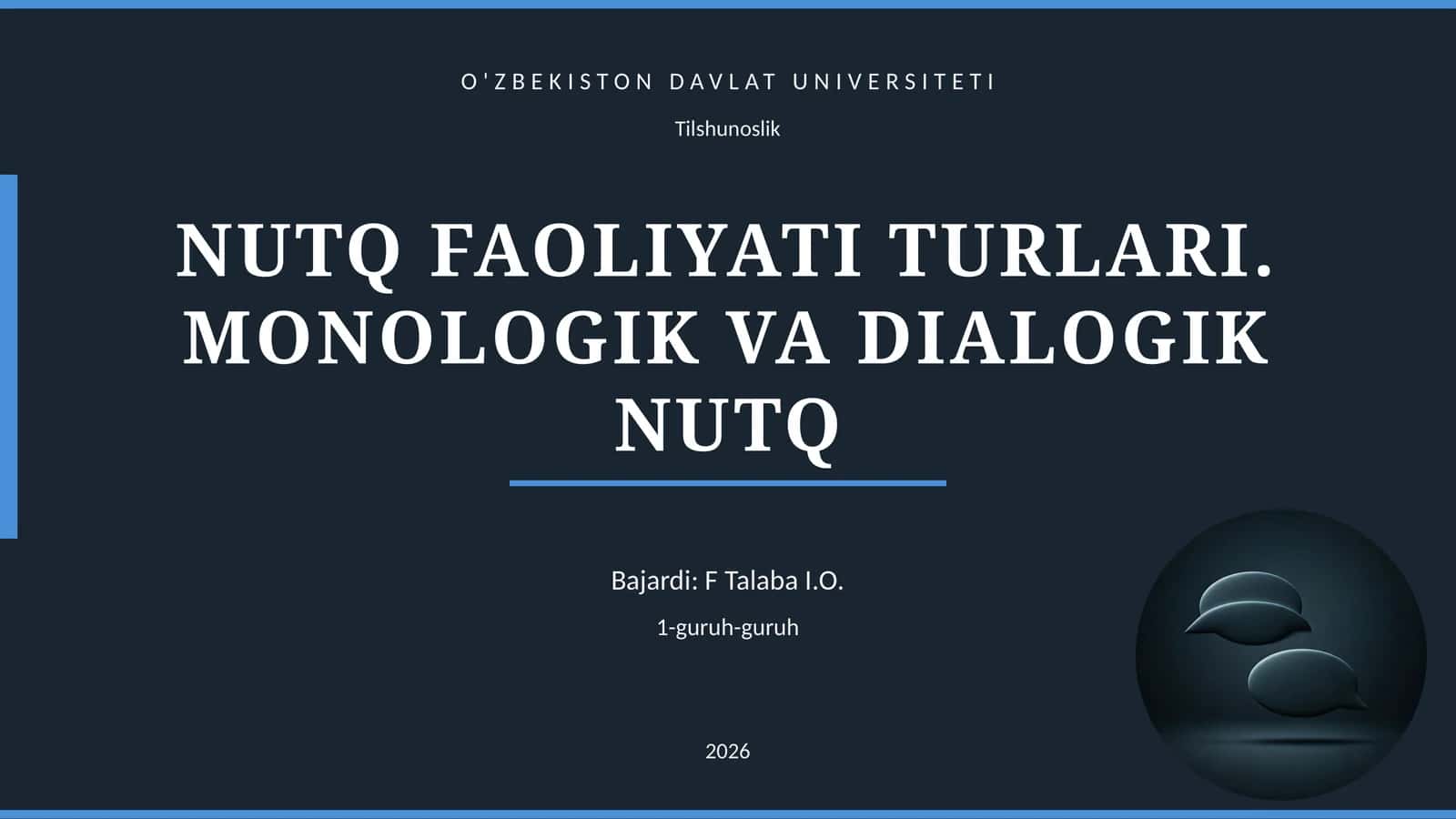 NUTQ FAOLIYATI TURLARI. MONOLOGIK VA DIALOGIK NUTQ