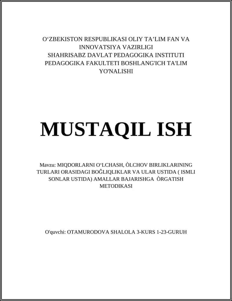 MIQDORLARNI OʻLCHASH, ÒLCHOV BIRLIKLARINING TURLARI ORASIDAGI BOĜLIQLIKLAR VA ULAR USTIDA ( ISMLI SONLAR USTIDA) AMALLAR BAJARISHGA ÒRGATISH METODIKASI