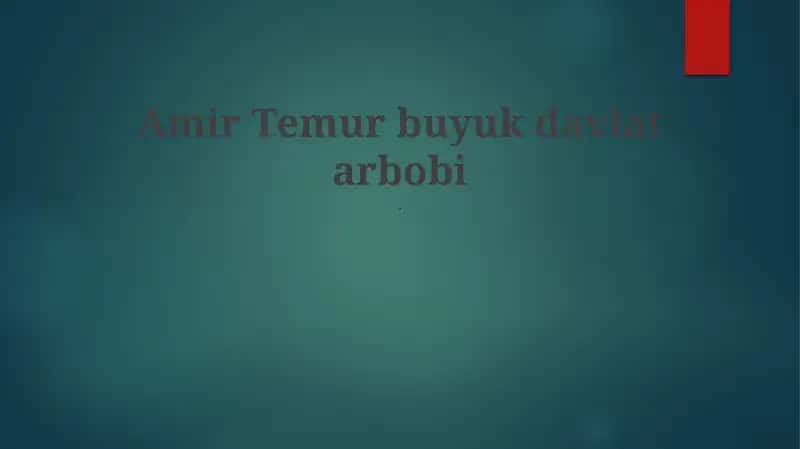 Amir Temur buyuk davlat arbobi