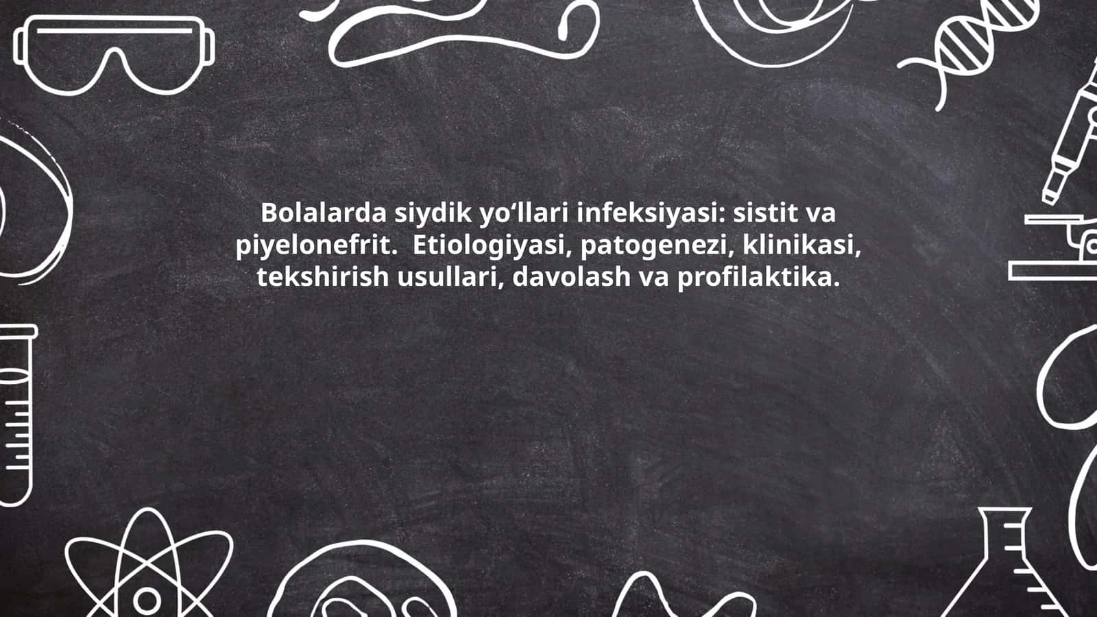 Bolalarda siydik yoʻllari infeksiyasi: sistit va piyelonefrit