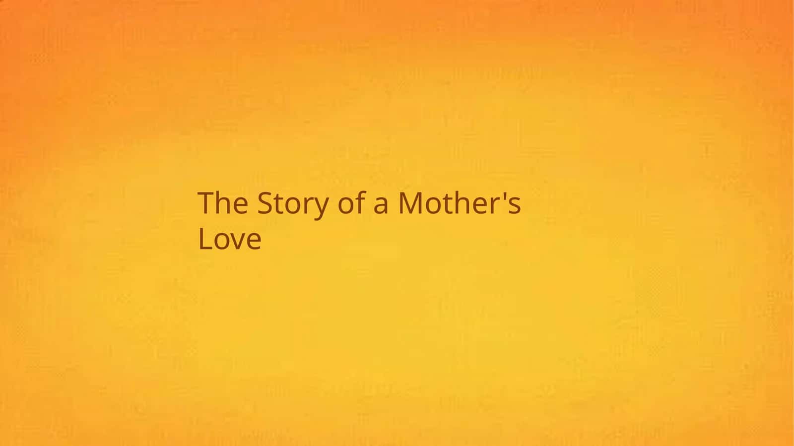 The Story of a Mother's Love