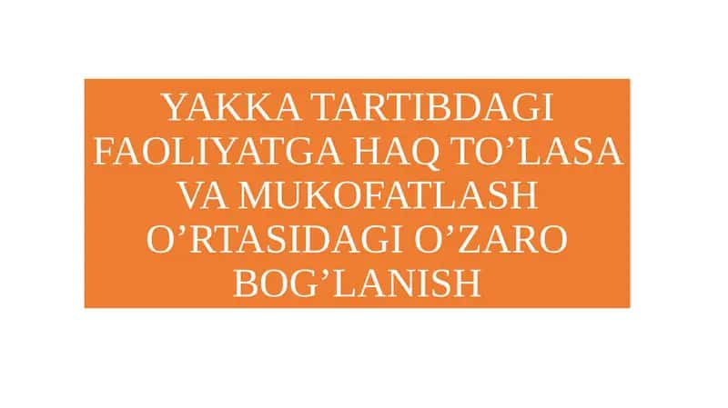 YAKKA TARTIBDAGI FAOLIYATGA HAQ TO’LASA VA MUKOFATLASH O’RTASIDAGI O’ZARO BOG’LANISH