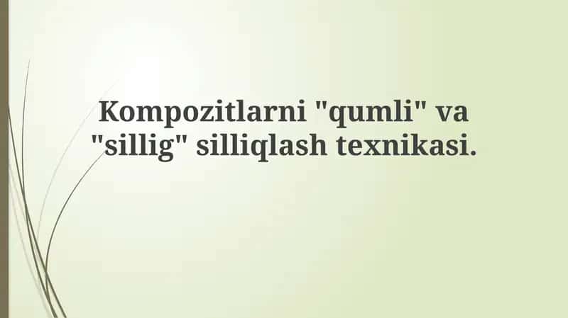 Kompozitlarni Silliqlash Texnikalari