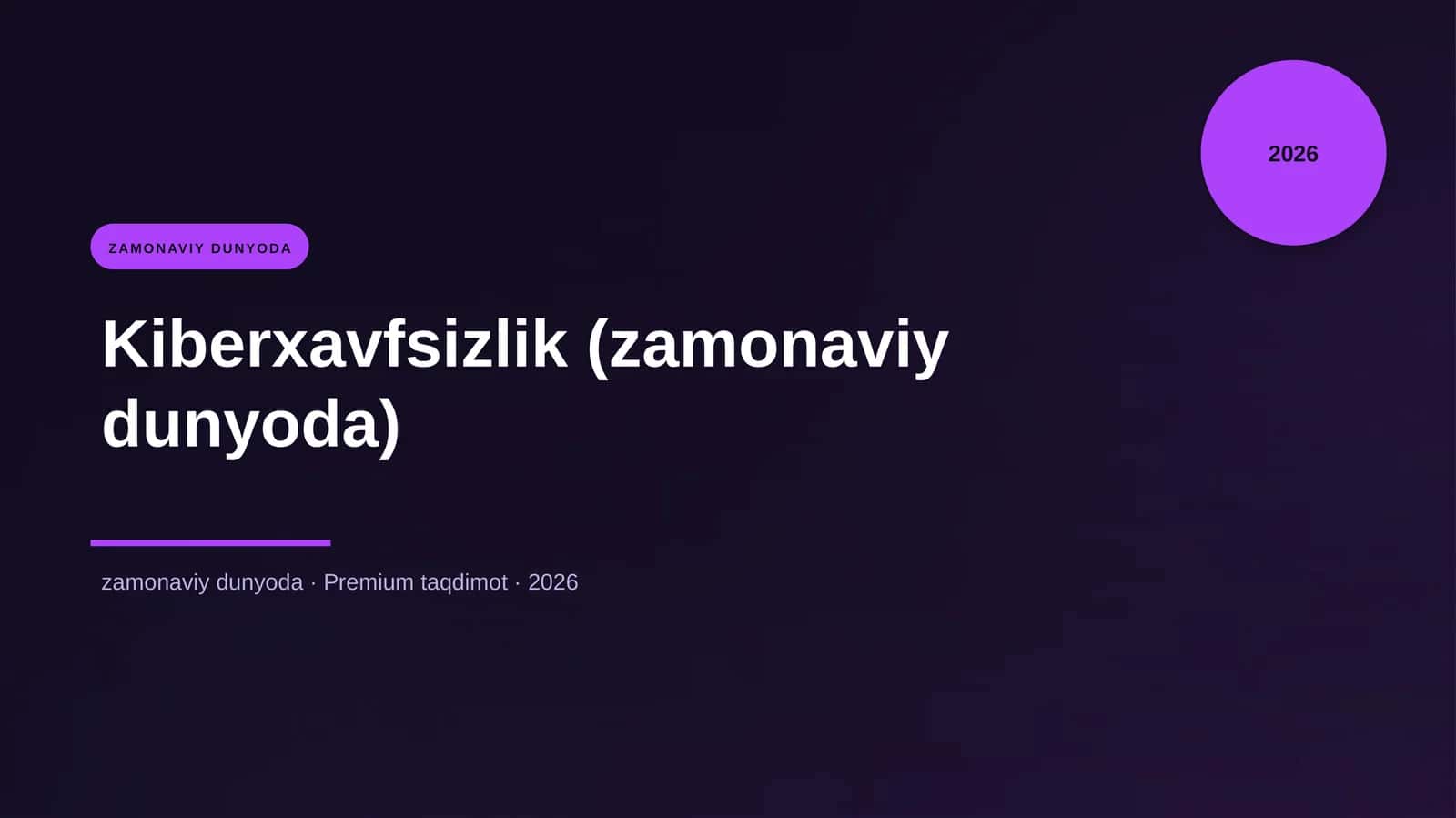 Kiberxavfsizlik (zamonaviy dunyoda)
