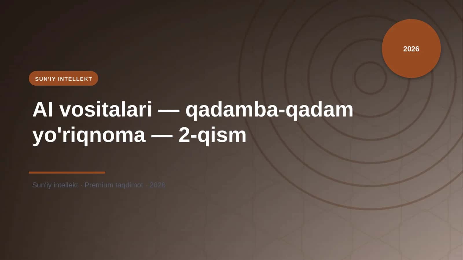 AI vositalari — qadamba-qadam yo'riqnoma — 2-qism