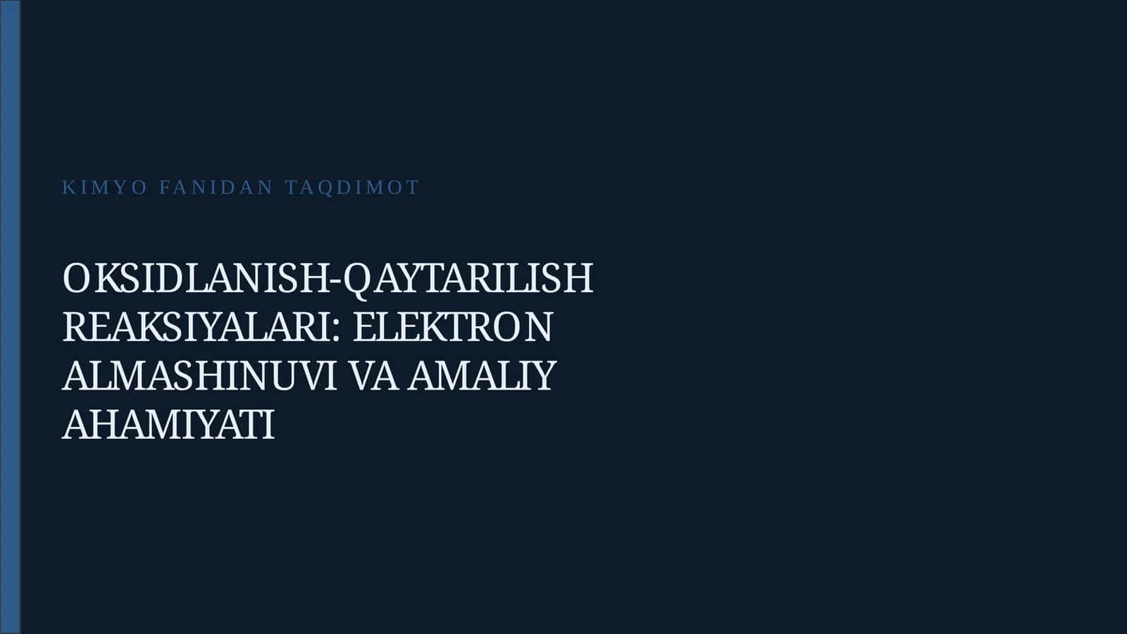 OKSIDLANISH-QAYTARILISH REAKSIYALARI: ELEKTRON ALMASHINUVI VA AMALIY AHAMIYATI
