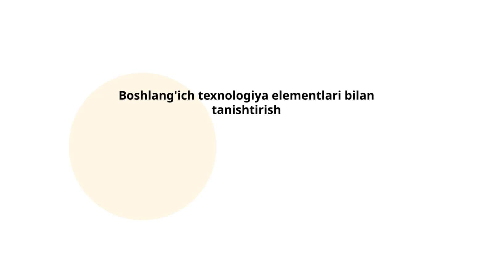 Boshlang'ich texnologiya elementlari bilan tanishtirish