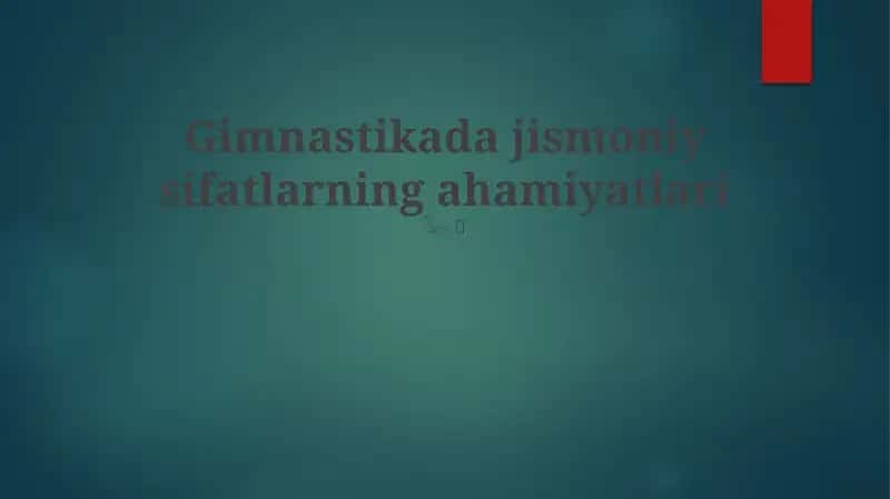 Gimnastikada jismoniy sifatlarning ahamiyatlari