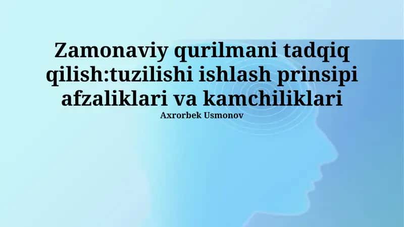 Zamonaviy Qurilmalar Tadqiqoti: Kelajak istiqbollari