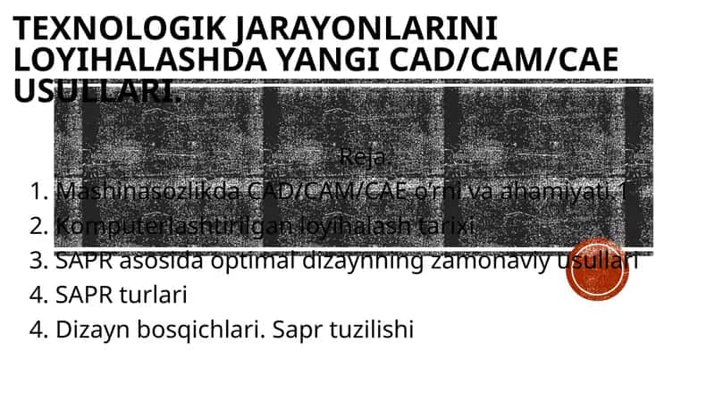 Mashinasozlikda CAD/CAM/CAE usullari