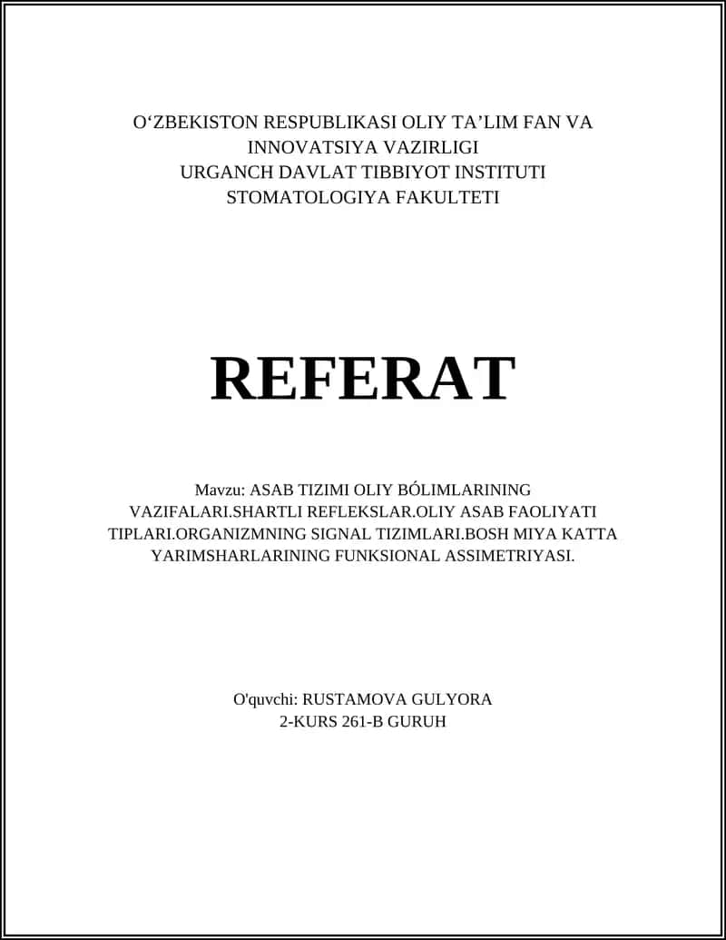ASAB TIZIMI OLIY BÓLIMLARINING VAZIFALARI.SHARTLI REFLEKSLAR.OLIY ASAB FAOLIYATI TIPLARI.ORGANIZMNING SIGNAL TIZIMLARI.BOSH MIYA KATTA YARIMSHARLARINING FUNKSIONAL ASSIMETRIYASI