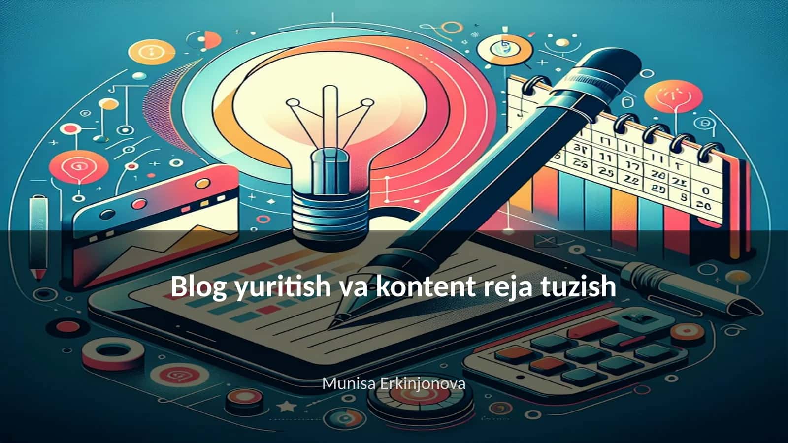 Blog yuritish va kontent reja tuzish