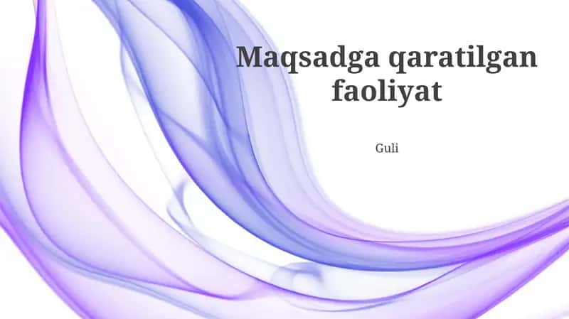 Maqsadli faoliyatning mohiyati