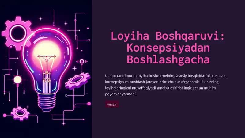 Loyiha Boshqaruvi: Konsepsiyadan Boshlashgacha