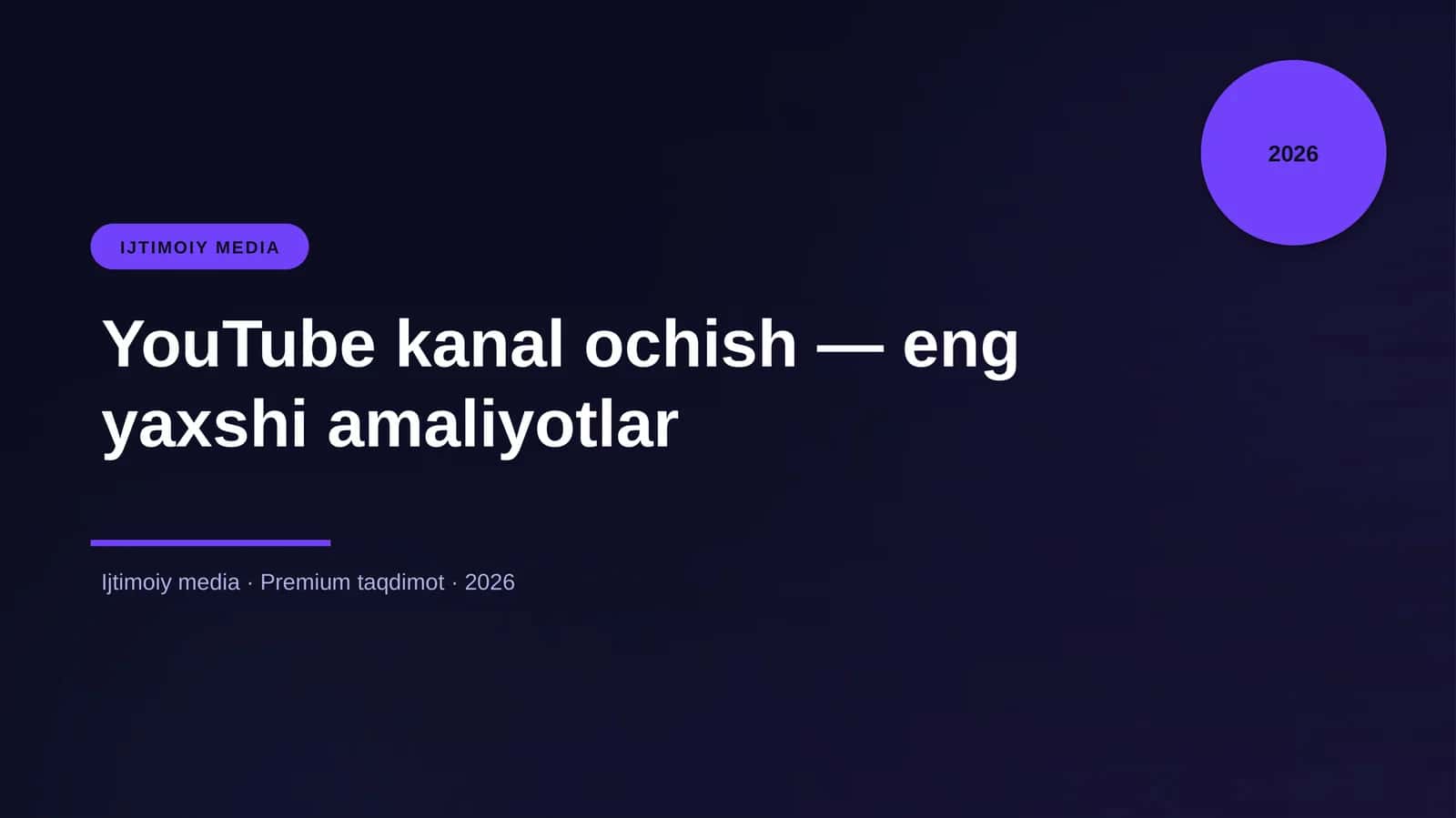 YouTube kanal ochish — eng yaxshi amaliyotlar