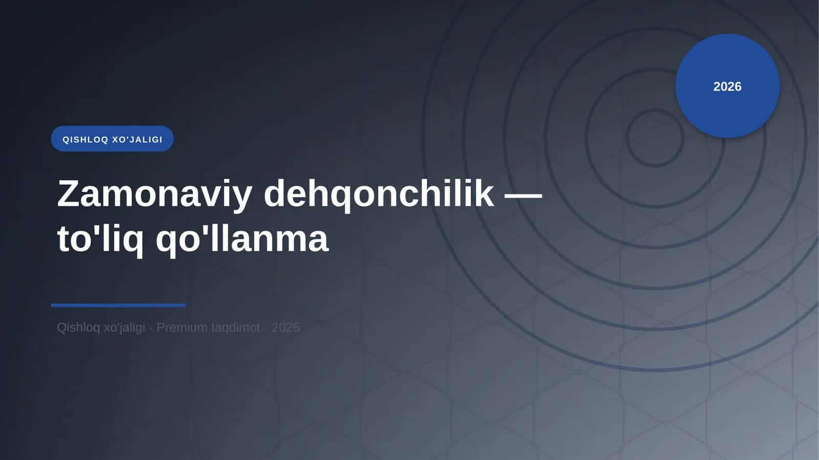 Zamonaviy dehqonchilik — to'liq qo'llanma