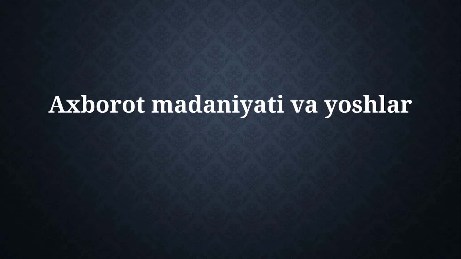 Axborot Madaniyati va Yoshlar